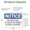 Signmission Must Be At Least 18 Years Of Age To Enter OSHA Notice Sign, Vinyl Decal, 18in W x 12in L, 2PK OS-2PACK-NS-D-1218-L-15964 - alternate 5